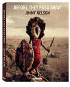 Before They Pass Away by Jimmy Nelson